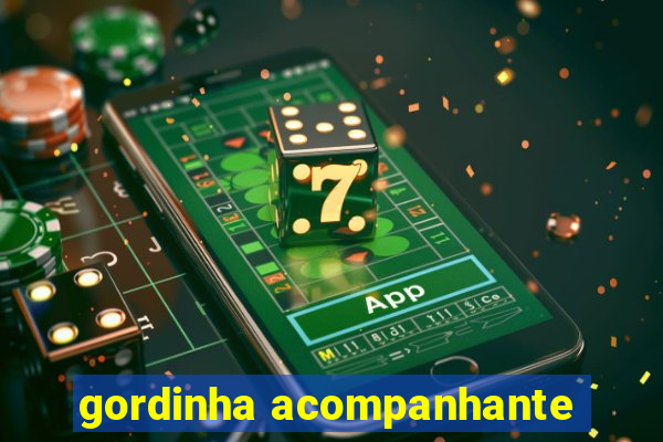 gordinha acompanhante